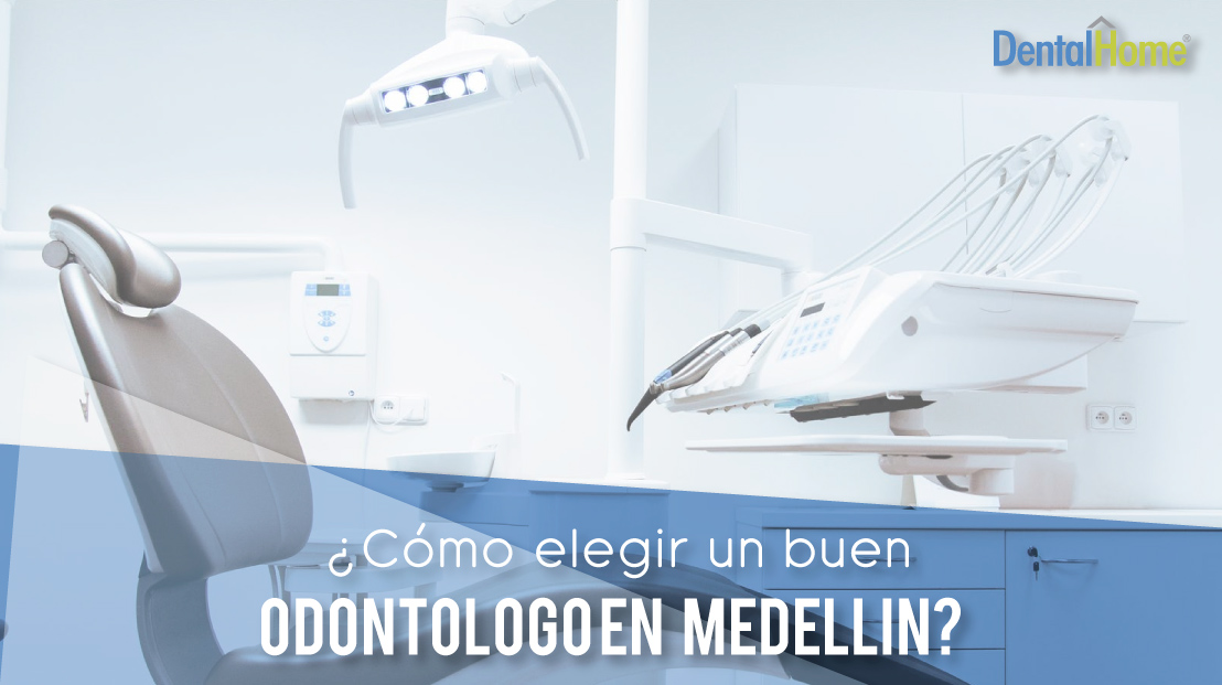 ¿Cómo elegir un buen odontólogo en Medellín?
